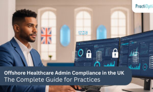Offshore Healthcare Admin Compliance in the UK The Complete Guide for Practices
