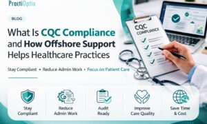 What Is CQC Compliance and How Offshore Support Helps Healthcare Practices